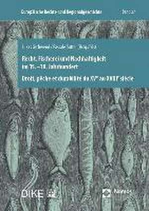 Recht, Fischerei und Nachhaltigkeit im 15.-18. Jahrhundert de Lukas Gschwend