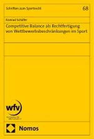 Competitive Balance als Rechtfertigung von Wettbewerbsbeschränkungen im Sport de Konrad Schäfer