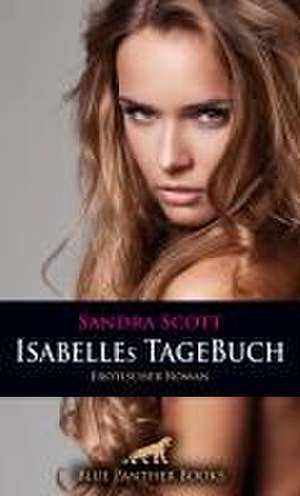 Isabelles TageBuch | Erotischer Roman de Sandra Scott