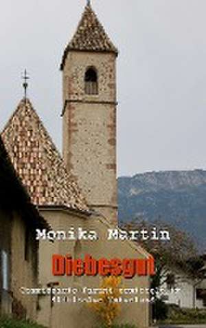 Diebesgut de Monika Martin