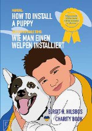 How To Install A Puppy - Wie man einen Welpen installiert de Birgit H. Hilsbos