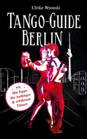 Tango-Guide Berlin de Ulrike Wronski
