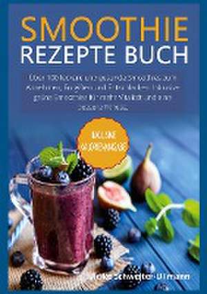 Smoothie Rezepte Buch de Ulrike Schweiter-Ullmann