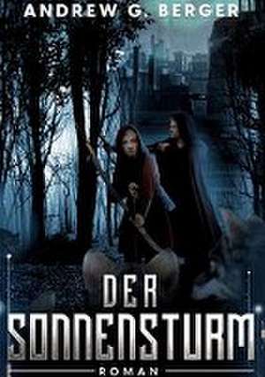 Der Sonnensturm de Andrew G. Berger