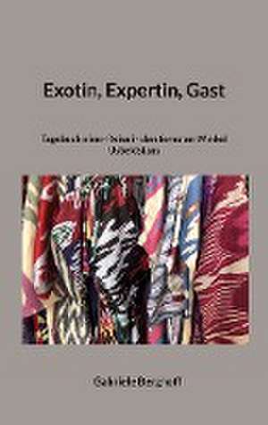 Exotin, Expertin, Gast de Gabriele Berghoff