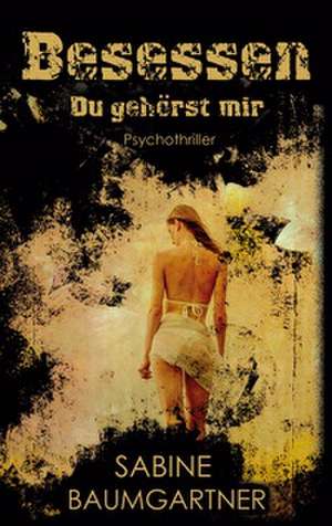 Besessen de Sabine Baumgartner