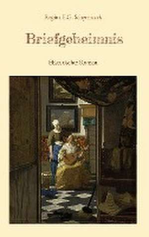 Briefgeheimnis de Regina E. G. Schymiczek