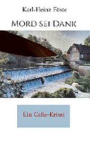 Mord sei Dank de Karl-Heinz Föste