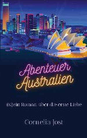 Abenteuer Australien de Cornelia Jost