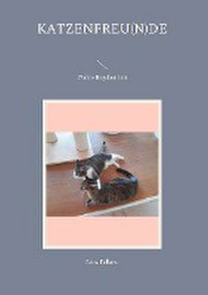 Katzenfreu(n)de de Petra Falkner