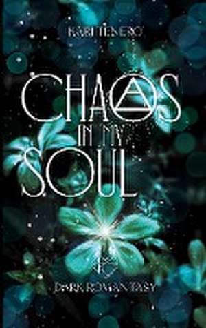 Chaos in my Soul de Kari Tenero