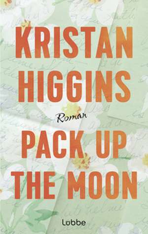 Pack Up the Moon de Kristan Higgins