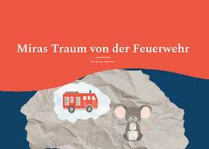 Miras Traum von der Feuerwehr de Sandrina Gerster