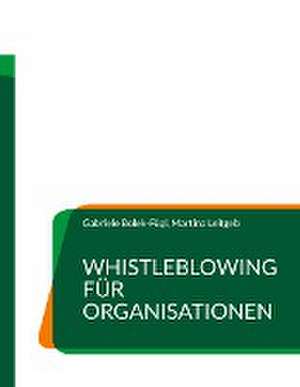 Whistleblowing für Organisationen de Gabriele Bolek-Fügl