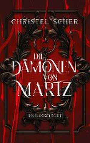 Die Dämonen von Martz de Christel Scher