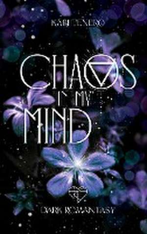 Chaos in my Mind de Kari Tenero