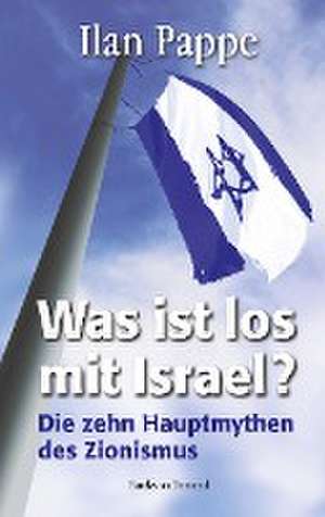 Was ist los mit Israel? de Ilan Pappe