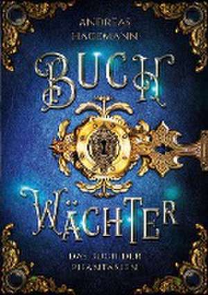 Buchwächter: Das Buch der Phantasien de Andreas Hagemann