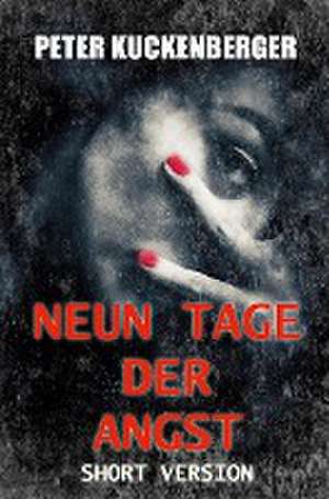 Neun Tage der Angst de Peter Kuckenberger