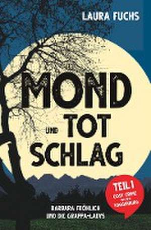 Mond und Totschlag de Laura Fuchs