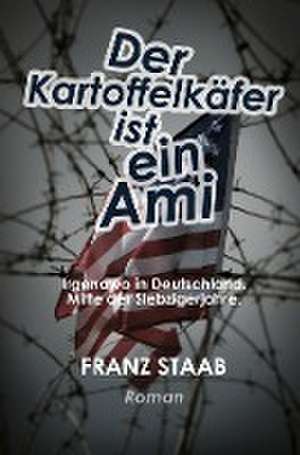 Der Kartoffelkäfer ist ein Ami de Franz Staab