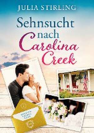 Sehnsucht nach Carolina Creek de Julia Stirling