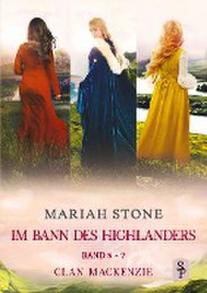 Im Bann des Highlanders - Sammelband 2: Band 5-7 (Clan Mackenzie) de Mariah Stone