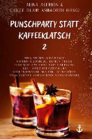 Punschparty statt Kaffeeklatsch 2 de Alina Alerion