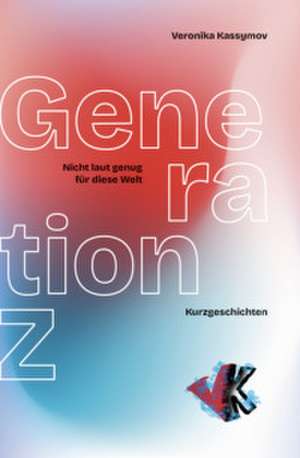 Generation Z de Veronika Kassymov