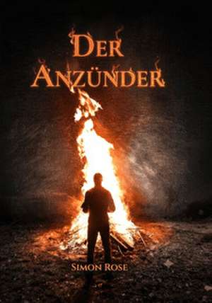 Der Anzünder de Simon Rose