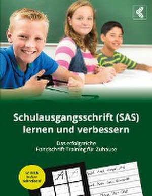 Schulausgangsschrift (SAS) lernen und verbessern - Das erfolgreiche Handschrift-Training für Zuhause de Vasco Kintzel