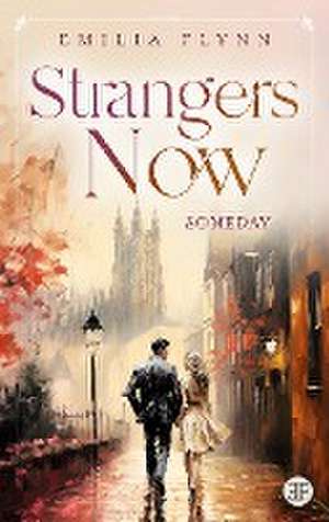Strangers Now de Emilia Flynn
