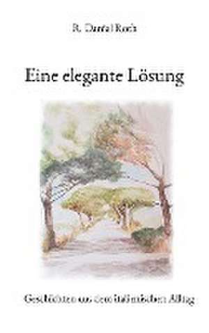 Eine elegante Lösung de R. Daniel Roth