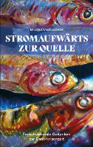 Stromaufwärts zur Quelle de Milosz Matuschek