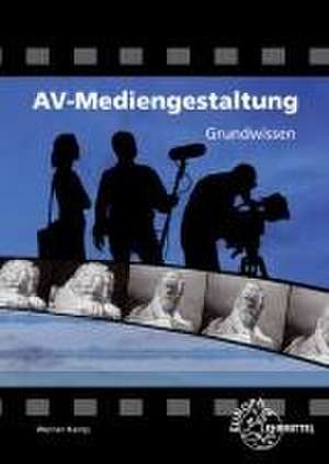 AV-Mediengestaltung Grundwissen de Werner Kamp