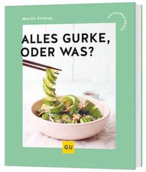 Alles Gurke, oder was? de Martin Kintrup