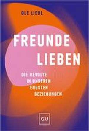 Freunde lieben de Ole Liebl