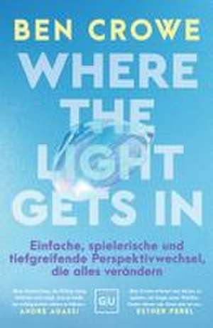 Where the Light Gets In de Ben Crowe