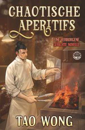 Chaotische Aperitifs de Tao Wong