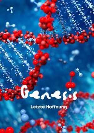 GENESIS - Letzte Hoffnung de Patrick Sánchez Beyrer