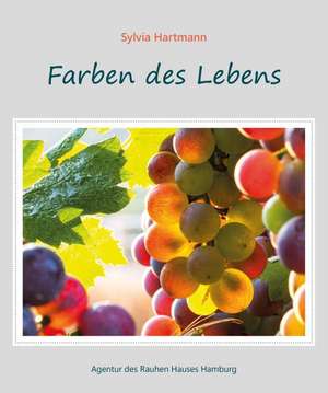 Farben des Lebens de Sylvia Hartmann