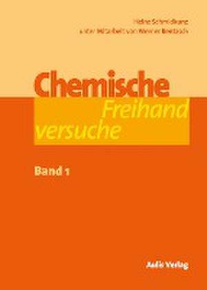 Chemische Freihandversuche - Band 1 de Heinz Schmidkunz