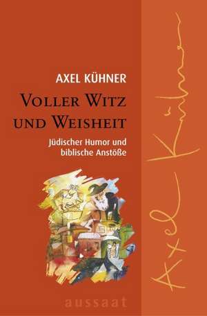 Voller Witz und Weisheit de Axel Kühner