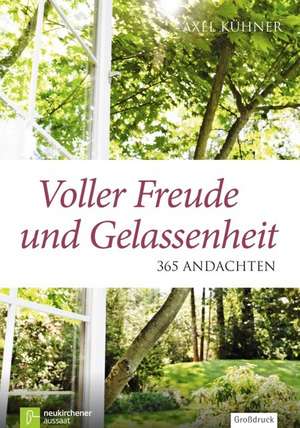 Voller Freude und Gelassenheit de Axel Kühner