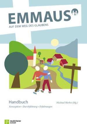 EMMAUS - Auf dem Weg des Glaubens - Handbuch de Michael Herbst