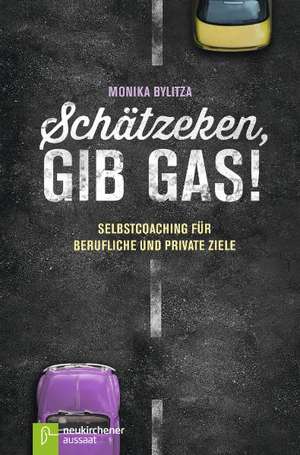 Schätzeken, gib Gas! de Monika Bylitza