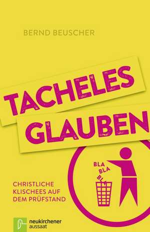 Tacheles glauben de Bernd Beuscher