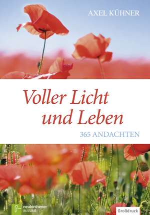 Voller Licht und Leben de Axel Kühner