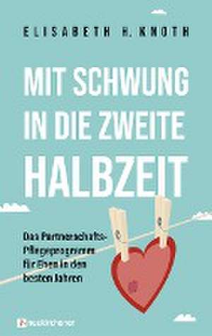 Mit Schwung in die zweite Halbzeit de Elisabeth H. Knoth