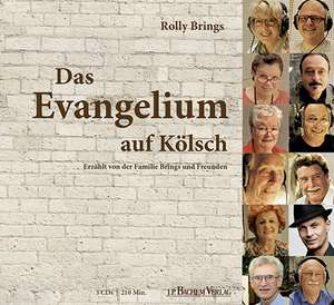 Das Evangelium auf Kölsch Hörbuch de Rolly Brings